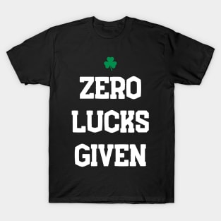 Zero Lucks Given T-Shirt